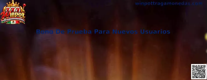 Guía informativa sobre bono de prueba para nuevos usuarios de Winpot Tragamonedas