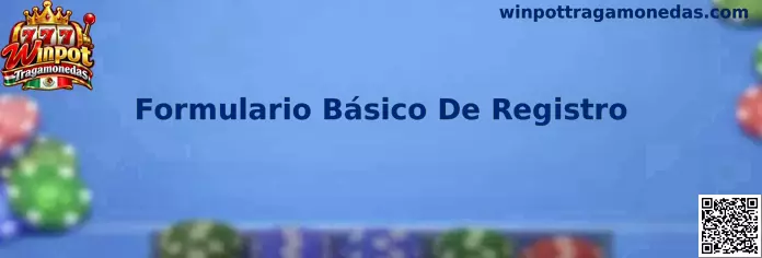 Formulario Básico De Registro en Winpot Tragamonedas
