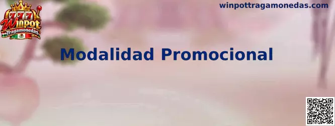 Guía informativa sobre la Modalidad Promocional de Winpot Tragamonedas