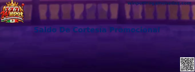 Guía sobre Saldo De Cortesía Promocional en Winpot Tragamonedas