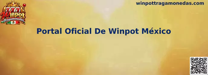 Guía para identificar el Portal Oficial De Winpot México de forma segura