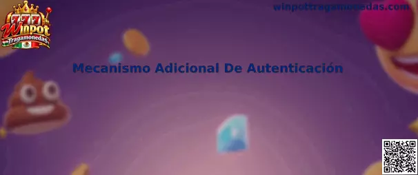 Mecanismo Adicional De Autenticación
