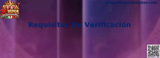 Requisitos De Verificación en Winpot Tragamonedas