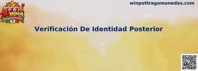 Guía de Verificación De Identidad Posterior en Winpot Tragamonedas
