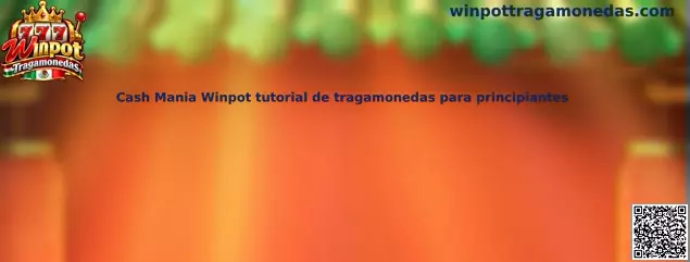 Imagen de referencia para el tutorial de Cash Mania en Winpot Tragamonedas dirigido a principiantes