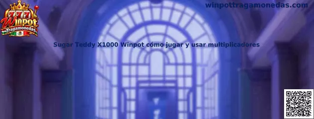 Sugar Teddy X1000 Winpot: guía visual para conocer el juego y sus multiplicadores