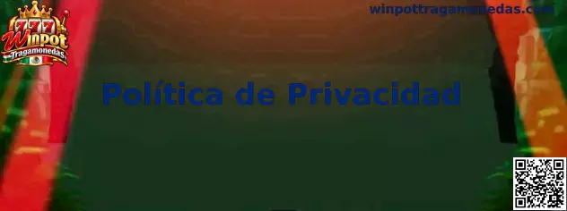 Información sobre la Política de Privacidad de Winpot Tragamonedas